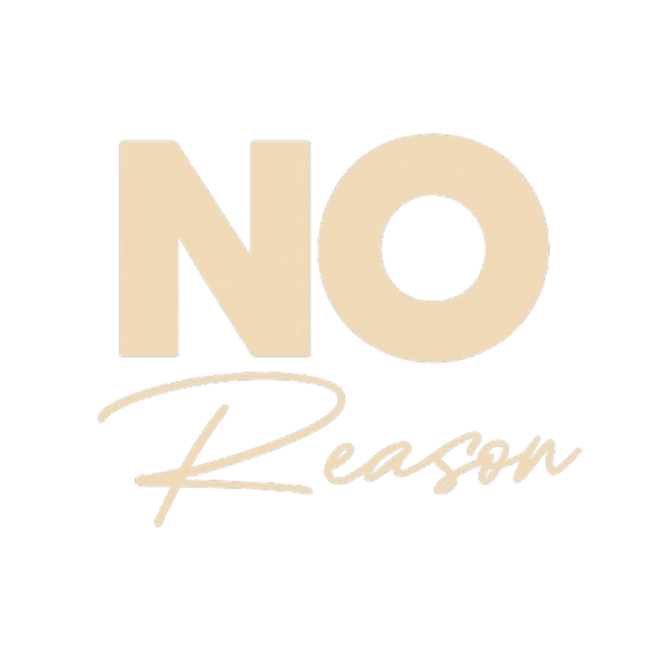 NO REASON